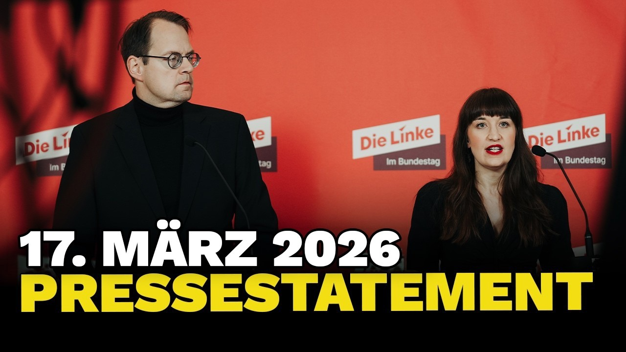 Pressekonferenz DIE LINKE im Bundestag | 13:45 Uhr am 17. März 2026